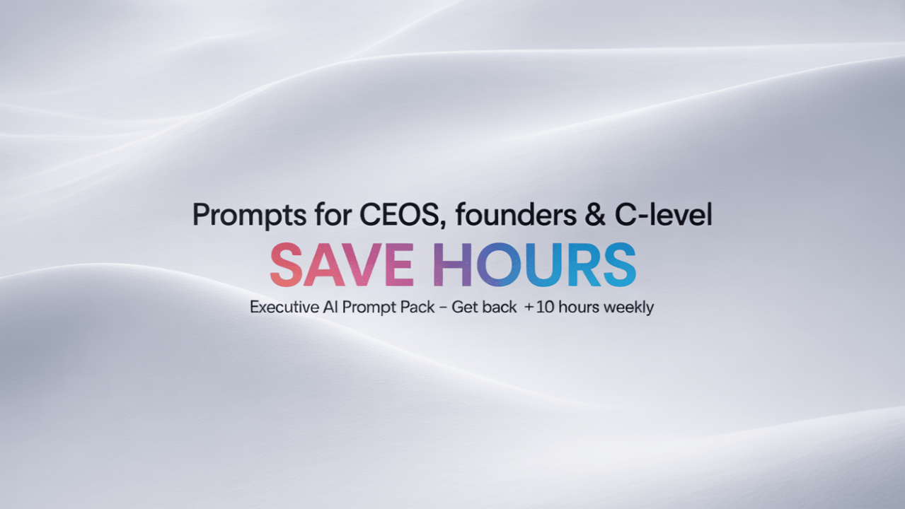 Získejte zpět 10 hodin týdně: Executive AI Prompt Pack